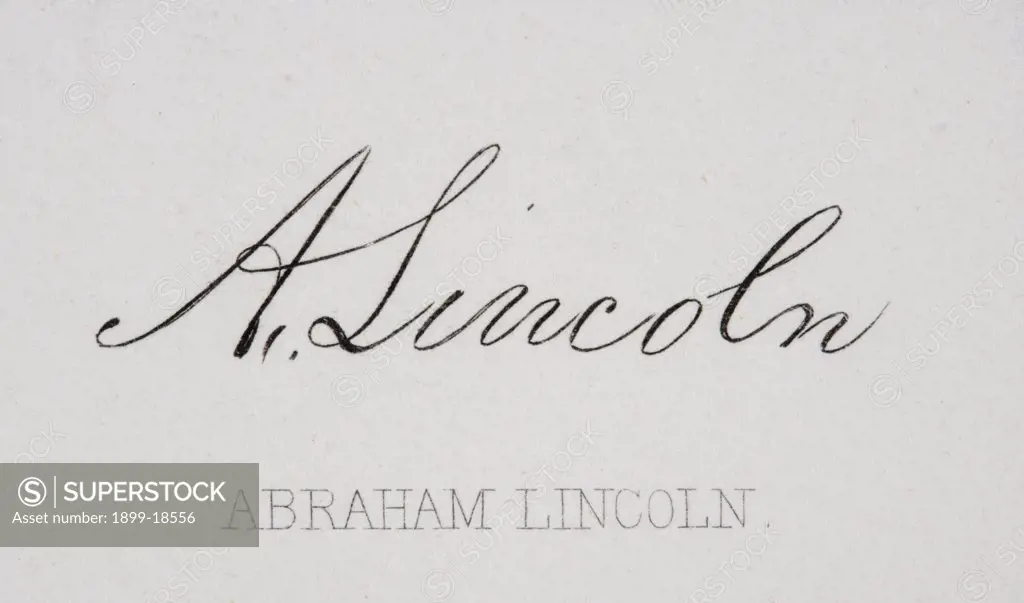 Signature of Abraham Lincoln 1809 to 1865 16th President of the United States 1861 to 65