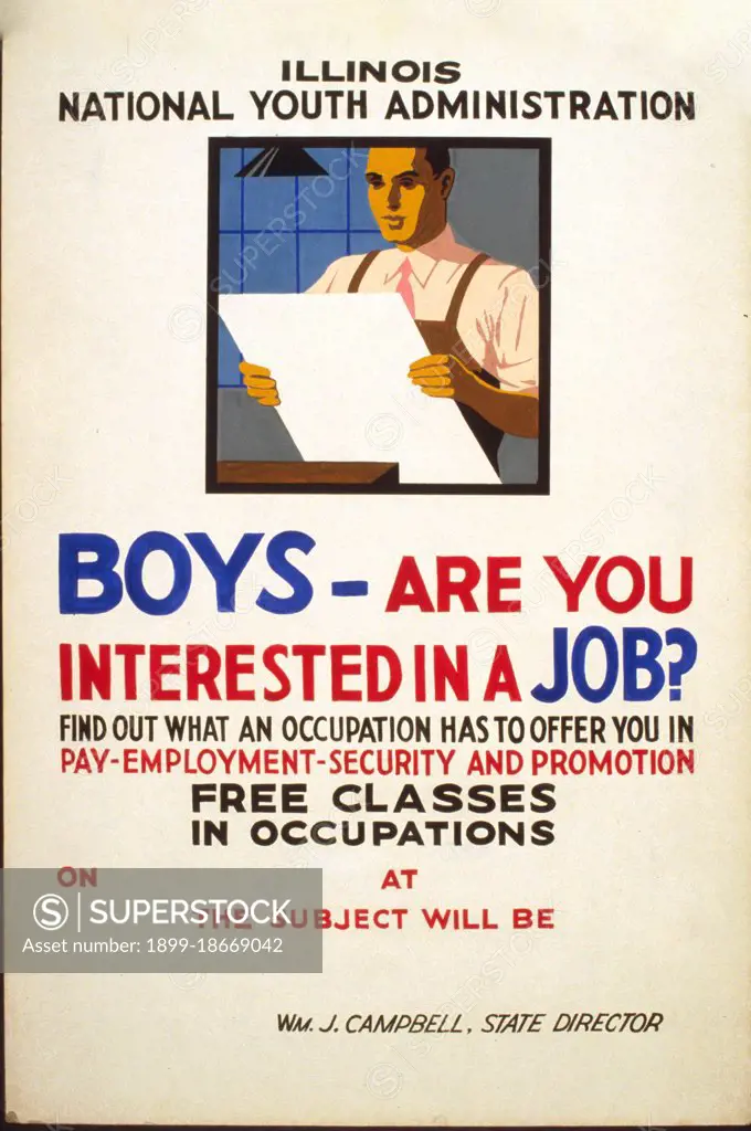 Boys - are you interested in a job Find out what an occupation has to offer you in pay, employment, security, and promotion : Free classes in occupations. circa 1936-1937.