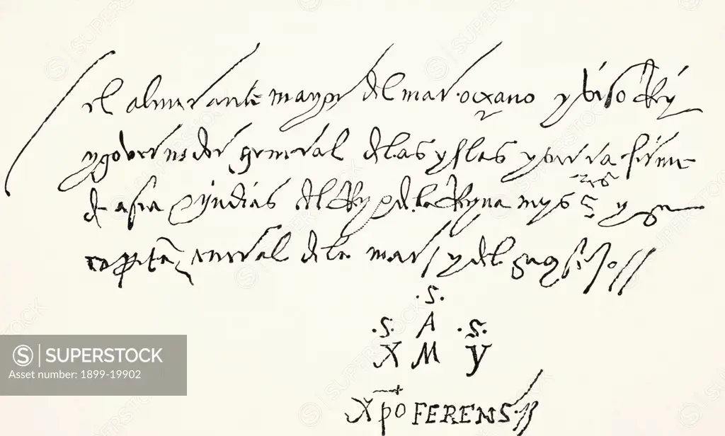Signature at foot of an autographed letter of Christopher Columbus, addressed from Seville to the noble Lords of the Office of St. George, and dated A dos dias de Abril 1502. From Science and Literature in The Middle Ages by Paul Lacroix published London 1878