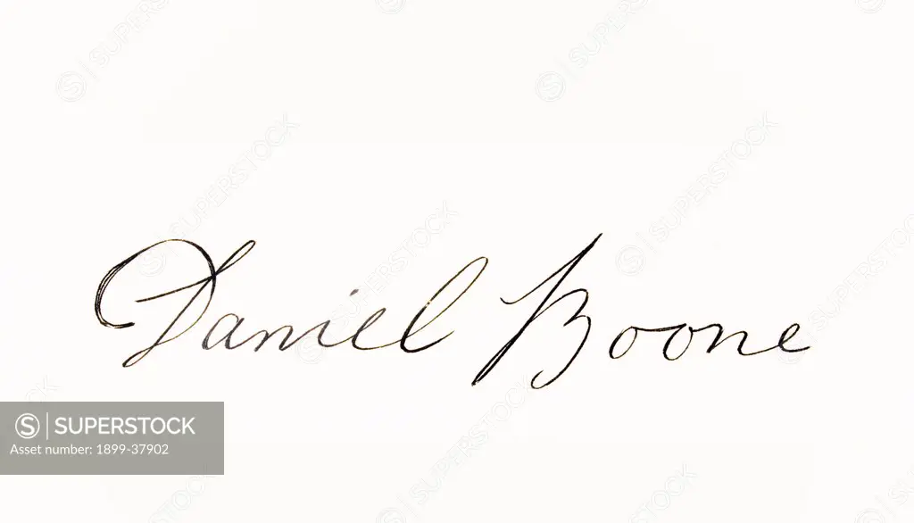 Signature of Daniel Boone 1734-1820. American frontiersman and legendary hero