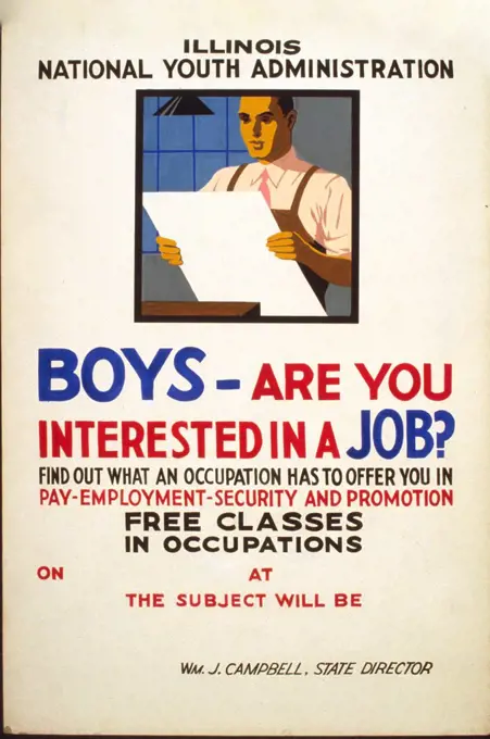 Boys - are you interested in a job Find out what an occupation has to offer you in pay, employment, security, and promotion : Free classes in occupations. circa 1936-1937.