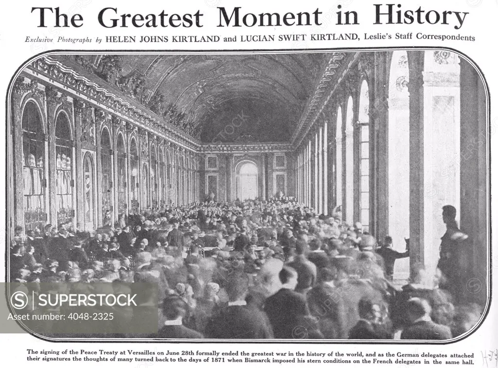 World War I, signing the peace treaty to end the war. The original headline reads: The greatest moment in history, / exclusive photographs by Helen Johns Kirtland and Lucian Swift Kirtland, Leslie's Staff Correspondents. Versailles, June 28, 1919.