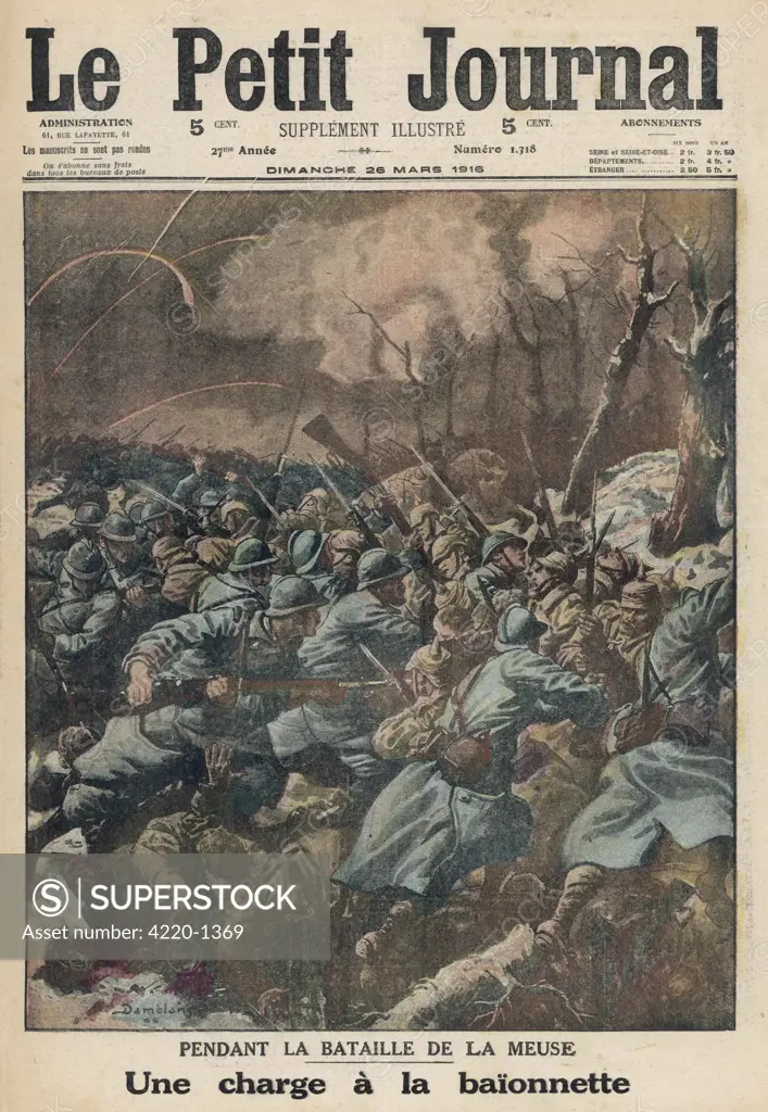 French troops make a bayonet  charge during a struggle on  the banks of the River Meuse,  part of the almost year-long  battle of Verdun.