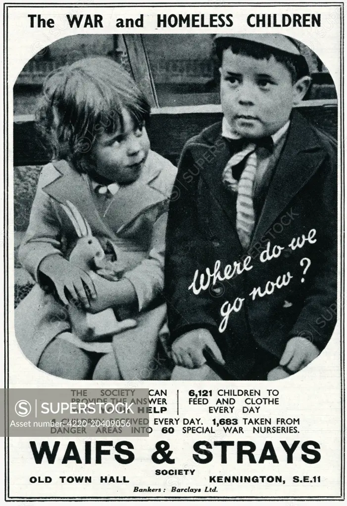 'Where do we go now' Advert asking for help for all the children who have lossed loved ones or have no where to go, in World War Two.  'The society can provide the answer with your help 6,121 children to feed and clothe every day'.  4 children received every day.  1,683 taken from danger areas into 60 special war nurseries.     Date: 1941
