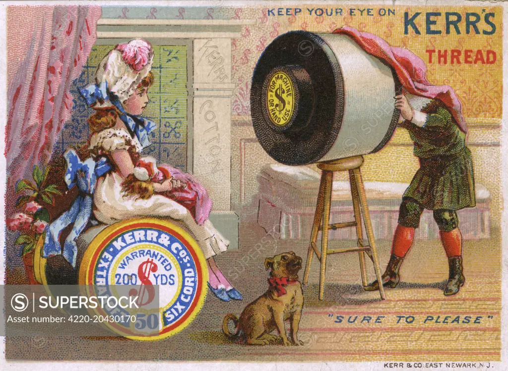 An advertisement for Kerr &amp; Co thread of Newark, New Jersey, USA.  Keep your eye on Kerrs Thread. Sure to Please.  Showing a young lady sitting on a giant reel of thread, being photographed by a camera also based on a reel of thread.      Date: 
