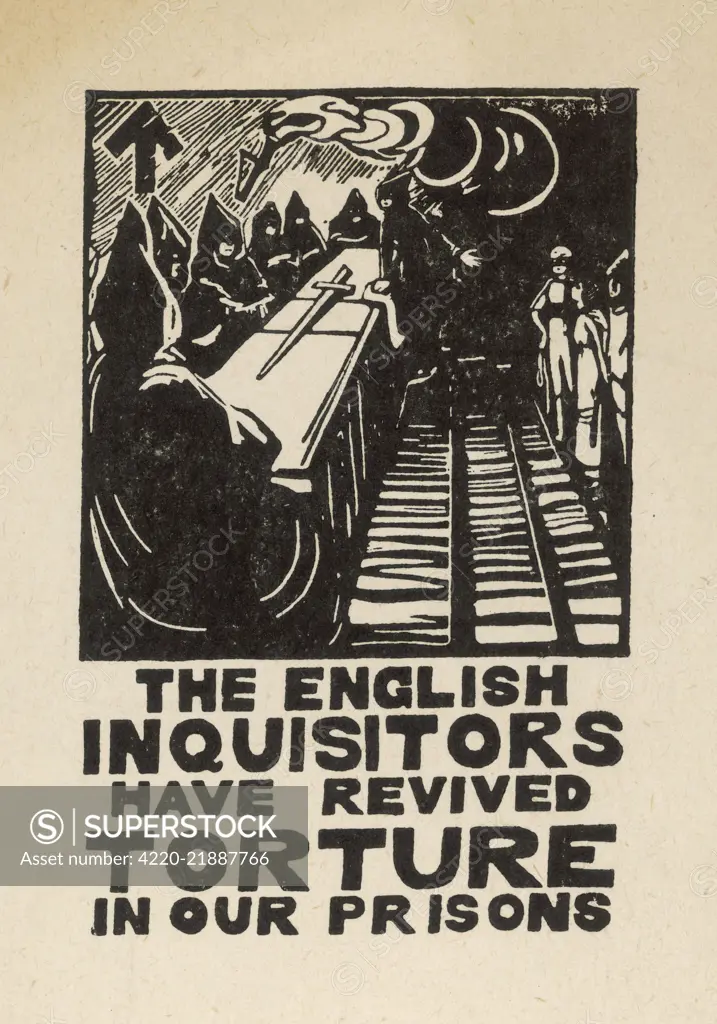 'The English Inquisitors have  revived torture in our  prisons'. A comment on the  treatment of Suffragettes in  prison.      Date: circa 1910