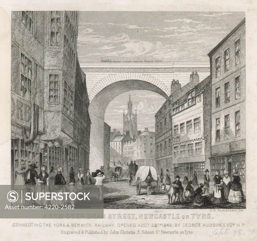 The railway arch over DeanStreet, Newcastle upon Tyne,connecting the York andBerwick railway. It was openedby George Hudson, M.P. on29 August 1848. Date: 1848