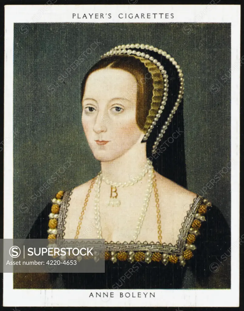 ANNE BOLEYN  Second Queen of Henry VIII from 1533 until 1536