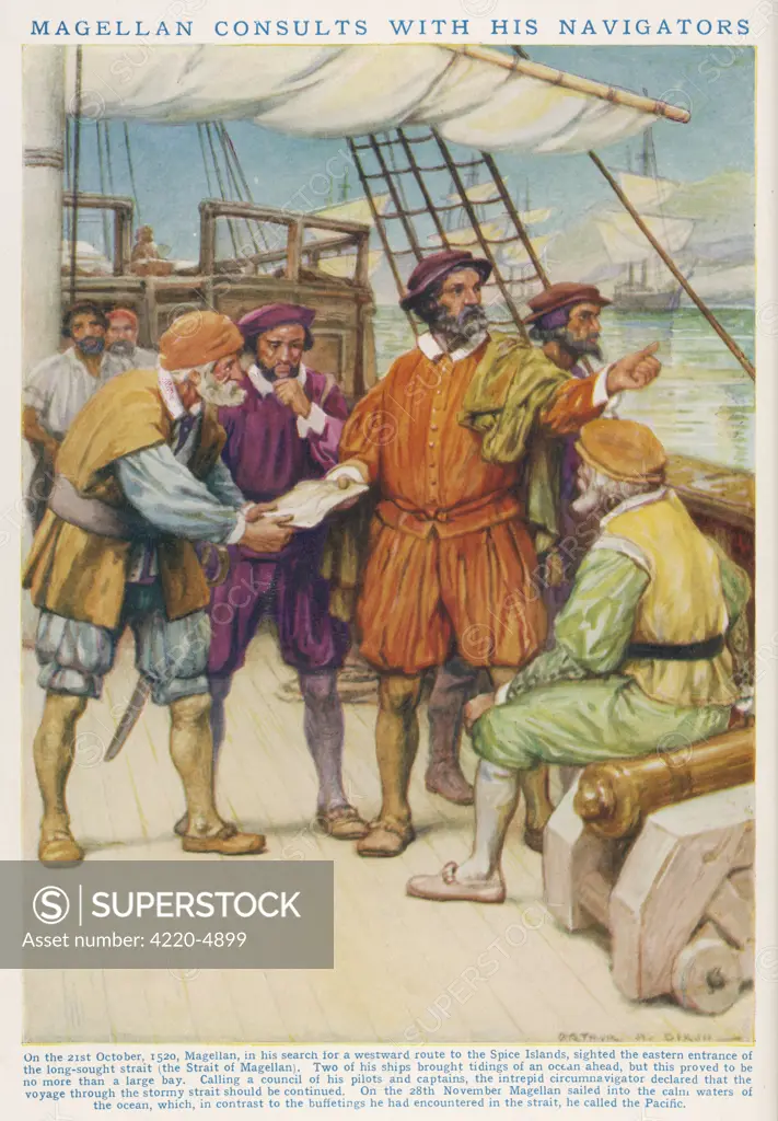 FERDINAND MAGELLAN consults  with his navigators whether to  attempt to pass through what  we now know as the Straits of  Magellan, 21 October 1520.