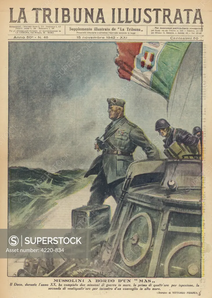 BENITO MUSSOLINI During World War Two, he  displays his courage and risks  his life by taking part in naval operations, meeting a  convoy in the open sea