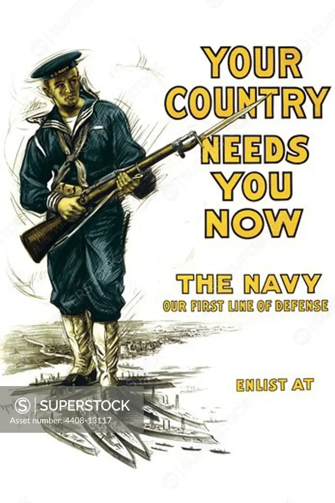 Your country needs you now - The Navy, our first line of defense, U.S. Navy