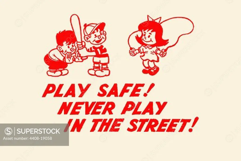 Play Safe! Never Play in the Street, Children at Play