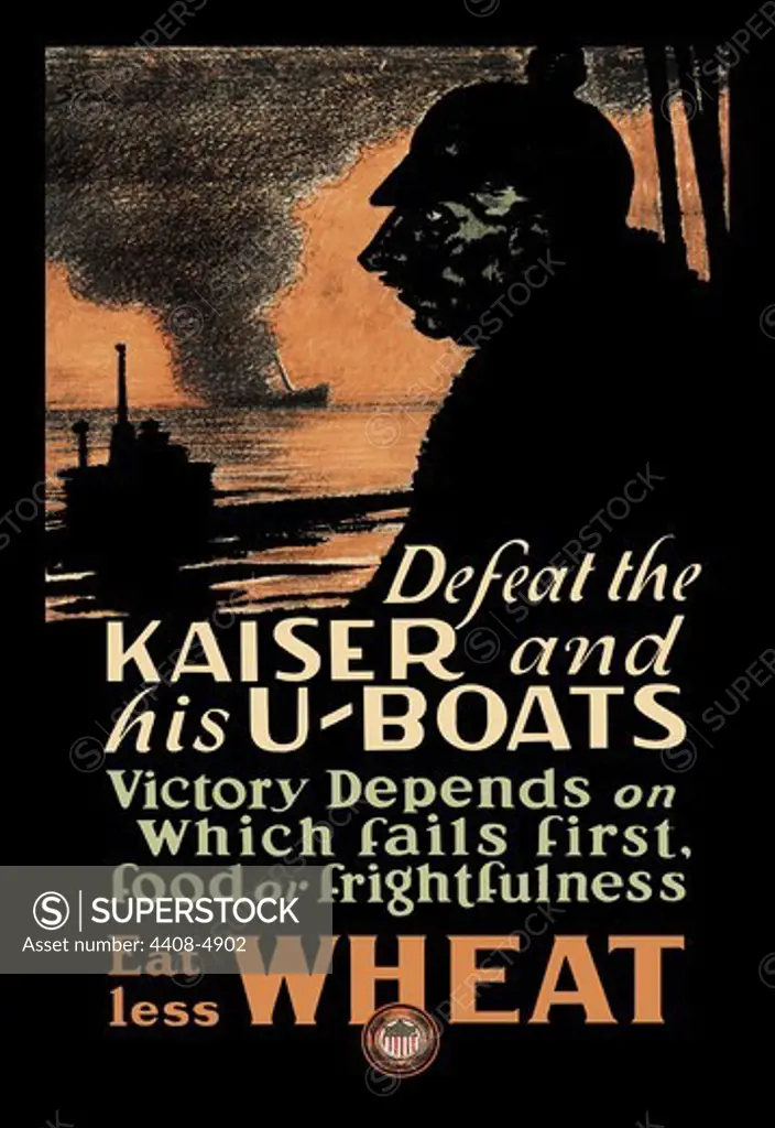 Defeat the Kaiser and His U-Boats - Eat Less Wheat, Silent Service - Submarines