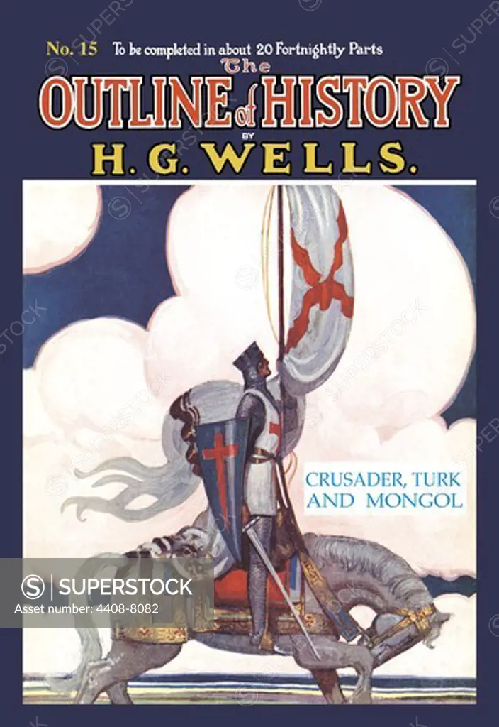 Outline of History by HG Wells, No. 15: Crusader, Turk and Mongol, H.G. Wells Outline of History