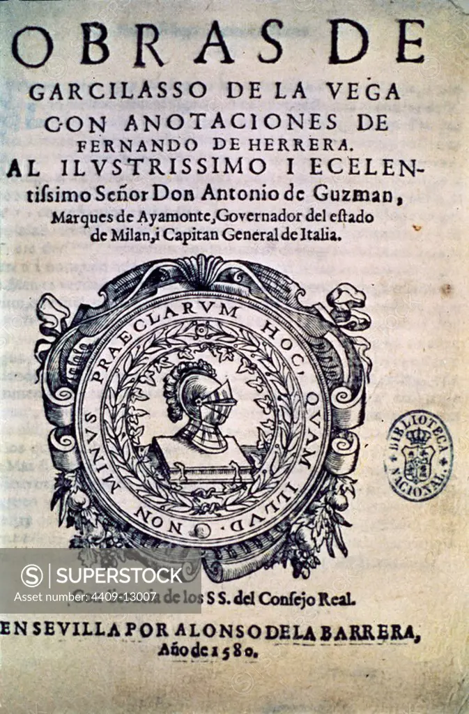 OBRAS CON ANOTACIONES DE FERNANDO DE HERRERA - EDICION DE ALONSO DE LA BARRERA - 1580. Author: VEGA GARCILASO DE LA. Location: BIBLIOTECA NACIONAL-COLECCION. MADRID. SPAIN.