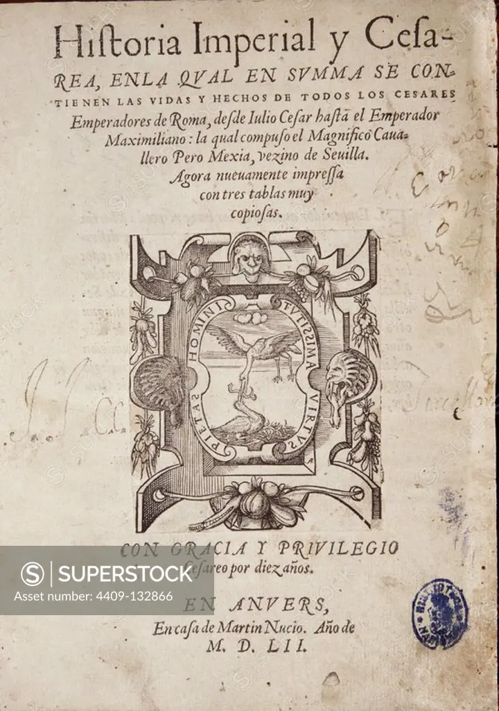 HISTORIA IMPERIAL Y CESAREA EN LA CUAL EN SUMMA SE CONTIENEN LAS VIDAS Y HECHOS DE TODOS LOS CESARES - 1552. Author: MEJIA PEDRO / MEXIA PEDRO. Location: BIBLIOTECA NACIONAL-COLECCION. MADRID. SPAIN.