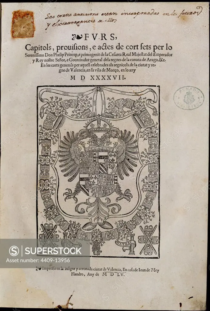 FUEROS, CAPITULOS, PROVISIONES Y ACTAS DE CORTES DE VALENCIA POR FELIPE II - 1547 - IMPRESO EN VALENCIA - 1555. Author: FELIPE II. Location: SENADO-BIBLIOTECA-COLECCION. MADRID. SPAIN.