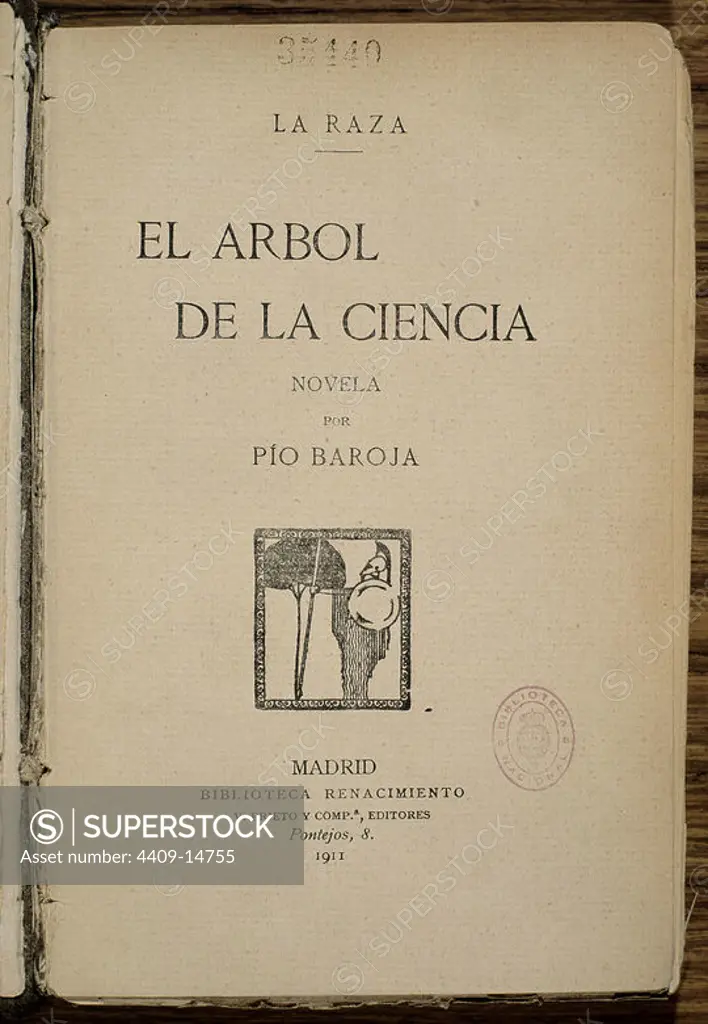 EL ARBOL DE LA CIENCIA 1911 4/20095. Author: PIO BAROJA Y NESSI (1872-1956) ESCRITOR. Location: BIBLIOTECA NACIONAL-COLECCION. MADRID. SPAIN.