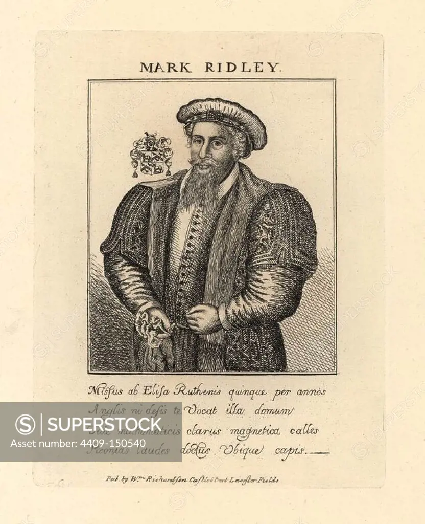 Mark Ridley, 1617, mathematician and physician to the Tsar of Russia. From a rare print prefixed to his "Treatise on Magnetical Bodies," 1640. Copperplate engraving from Richardson's "Portraits illustrating Granger's Biographical History of England," London, 17921812. Published by William Richardson, printseller, London. James Granger (17231776) was an English clergyman, biographer, and print collector.