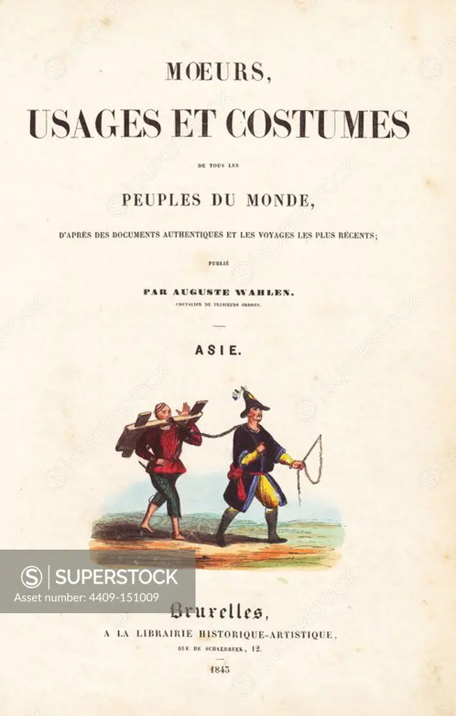 Title page with handcoloured woodcut vignette by F. Pannemaker of a Chinese man leading a prisoner in a wooden torture device from Auguste Wahlen's "Moeurs, Usages et Costumes de tous les Peuples du Monde, Asia," Librairie Historique-Artistique, Brussels, 1845. Wahlen was the pseudonym of Jean-Francois-Nicolas Loumyer (1801-1875), a writer and archivist with the Heraldic Department of Belgium.