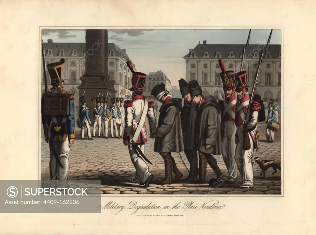Military degradation in the Place Vendome - criminals cashiered from the army. Soldiers are stripped of their regimentals and forced to appear like convicts in brown hooded mantles. Handcoloured aquatint engraving after an illustration credited to Victor Auver from "A Tour through Paris," William Sams, London, 1825.