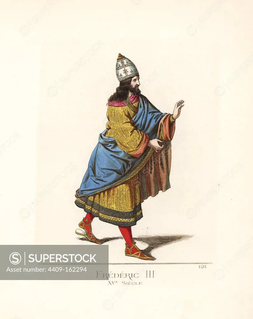 Frederick III, Holy Roman Emperor, 14151493. He wears a tiara ornamented with gold, a violet scarf, gold brocade robe, and a cape of two-tone cloth, red stockings and gold sandals. From a fresco by Pinturicchio (Bernardino di Betto). Handcoloured illustration drawn and lithographed by Paul Mercuri with text by Camille Bonnard from "Historical Costumes from the 12th to 15th Centuries," Levy Fils, Paris, 1861.