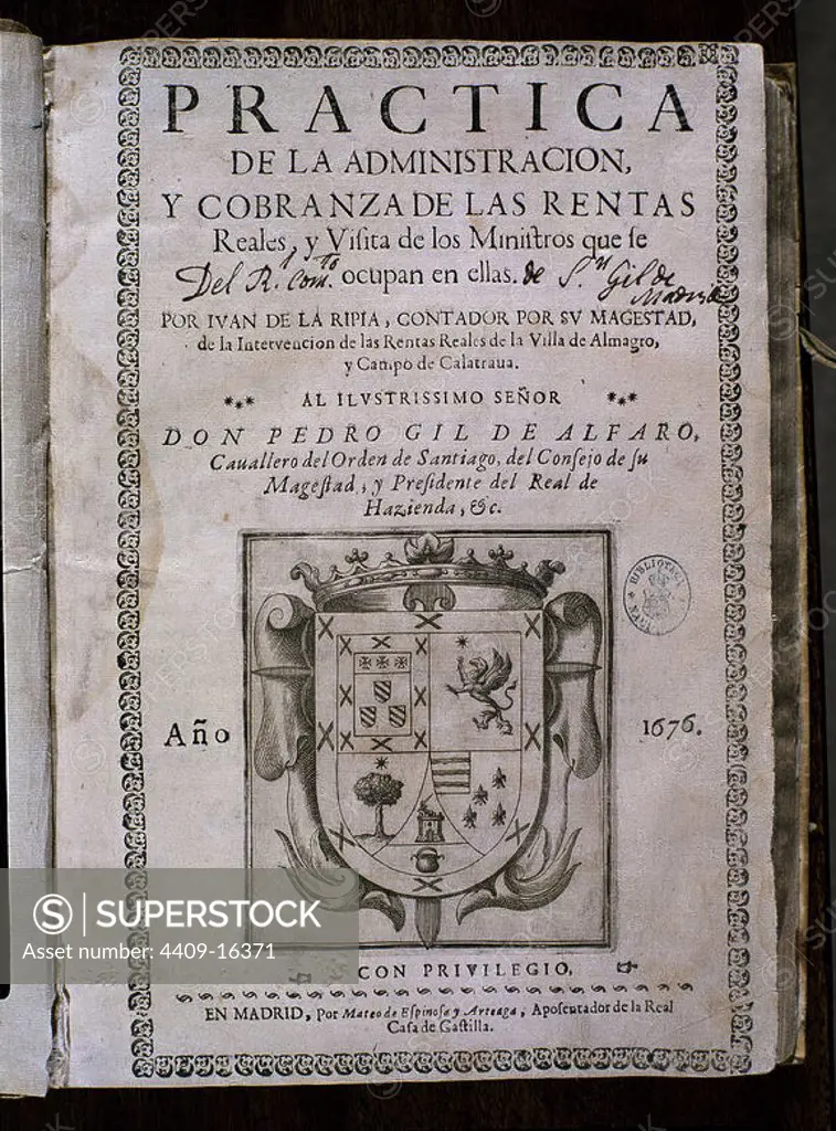 PRACTICA DE LA ADMINISTRACION Y COBRANZA DE LAS RENTAS REALES - 1676. Author: RIPIA JUAN. Location: BIBLIOTECA NACIONAL-COLECCION. MADRID. SPAIN.