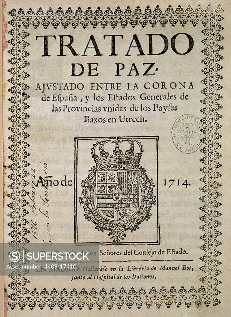 TRATADO DE UTRECH-1714-PAZ ENTRE ESPAÑA Y LOS PAISES BAJOS-GUERRA DE SUCESION ESPAÑOLA -. Location: BIBLIOTECA NACIONAL-COLECCION. MADRID. SPAIN.