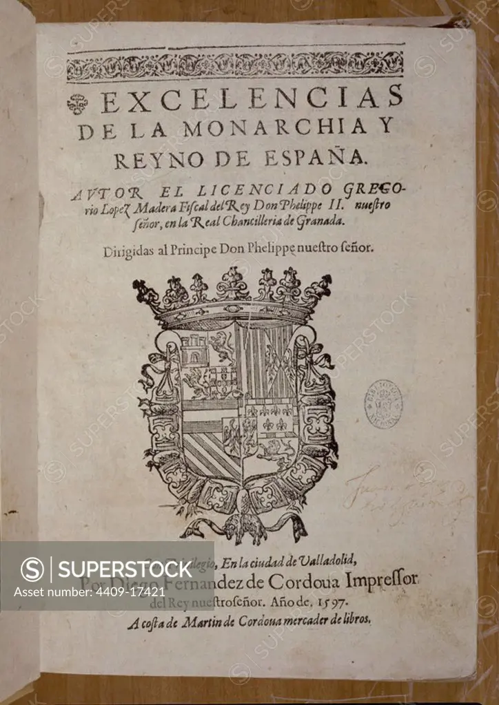 EXCELENCIAS DE LA MONARQUIA Y REYNO DE ESPAÑA. Author: LOPEZ MADERA. Location: BIBLIOTECA NACIONAL-COLECCION. MADRID. SPAIN.