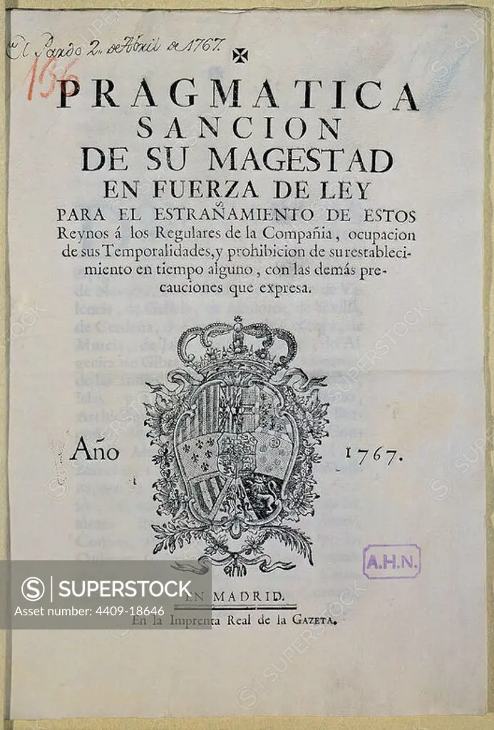 PRAGMATICA SANCION PROMULGADA POR CARLOS III POR LA QUE SE DECRETO LA EXPULSION DE LOS JESUITAS DE ESPAÑA Y SUS TERRITORIOS - 1767. Location: ARCHIVO HISTORICO NACIONAL-COLECCION. MADRID. SPAIN.