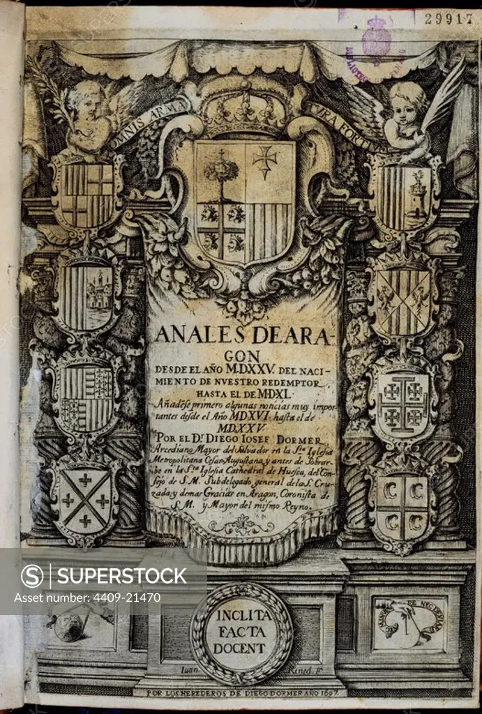 ANALES DEL REINO DE ARAGON DESDE 1525 AL 1540 - PORTADA DE 1697. Author: DORMER DIEGO JOSE. Location: SENADO-BIBLIOTECA-COLECCION. MADRID. SPAIN.