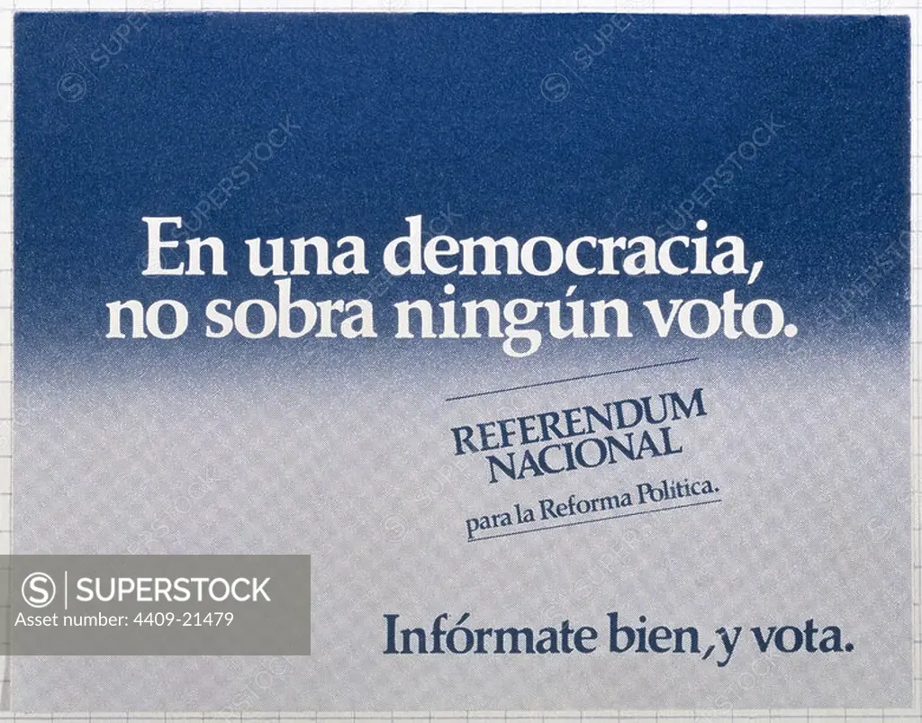 CARTEL PARA ELECCIONES "EN UNA DEMOCRACIA NO SOBRA NINGUN VOTO" - REFERENDUM NACIONAL PARA LA REFORMA POLITICA - INFORMATE BIEN Y VOTA. Location: SENADO-BIBLIOTECA-COLECCION. MADRID. SPAIN.