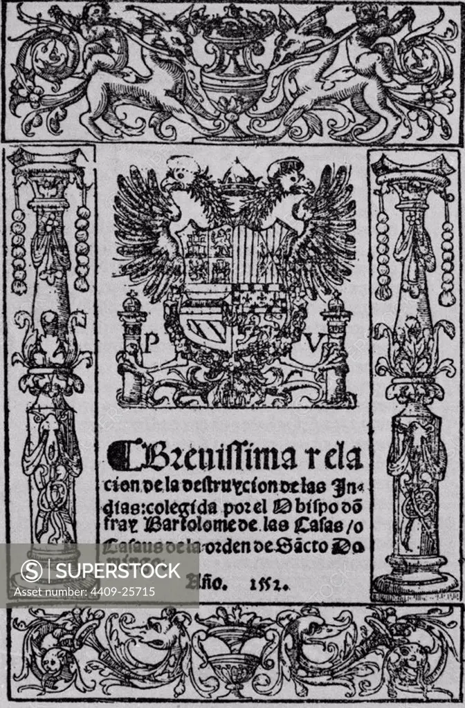 BREVISIMA RELACION DE LA DESTRUCCION DE LAS INDIAS - 1552. Author: BARTOLOME DE LAS CASAS. Location: BIBLIOTECA NACIONAL-COLECCION. MADRID. SPAIN.