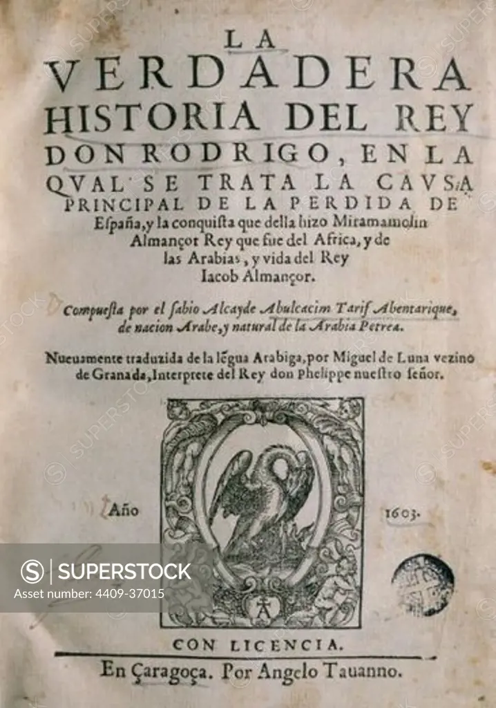 Miguel de Luna (1545-1615). Moorish doctor and translator. The True Story of King Don Rodrigo. Title cover. First edition, printed in Zaragoza, 1603. Library of Catalonia. Barcelona. Spain.