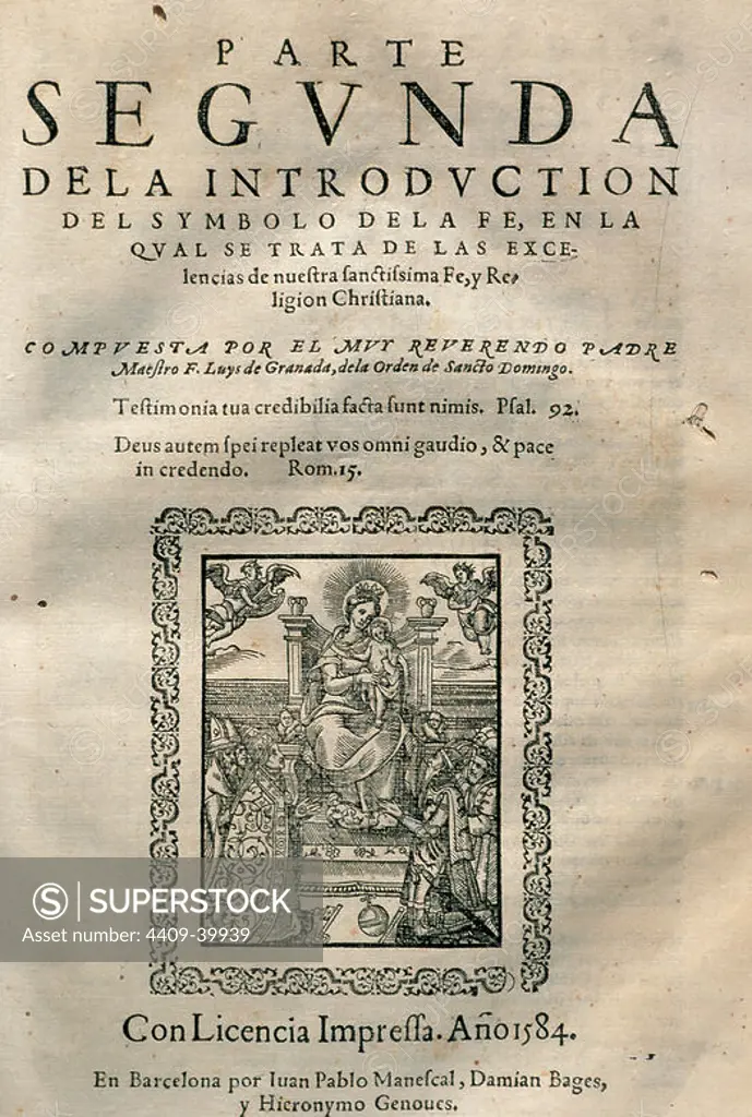 Luis de Sarria, called Fray Luis de Granada (Louis of Granada) (1504-1588). Spanish writer. Part two of the Introduction of the Symbol of Faith. Cover of the first edition, printed in Barcelona, 1584. Catalonia, Spain.