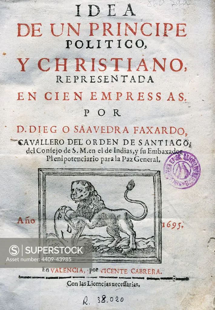 Diego de Saavedra Fajardo (1584 Ð 1648). Spanish diplomat and man of letters. "Idea de un principe politico y cristiano representada en cien empresas". Cover. Edited in Valencia, 1695.