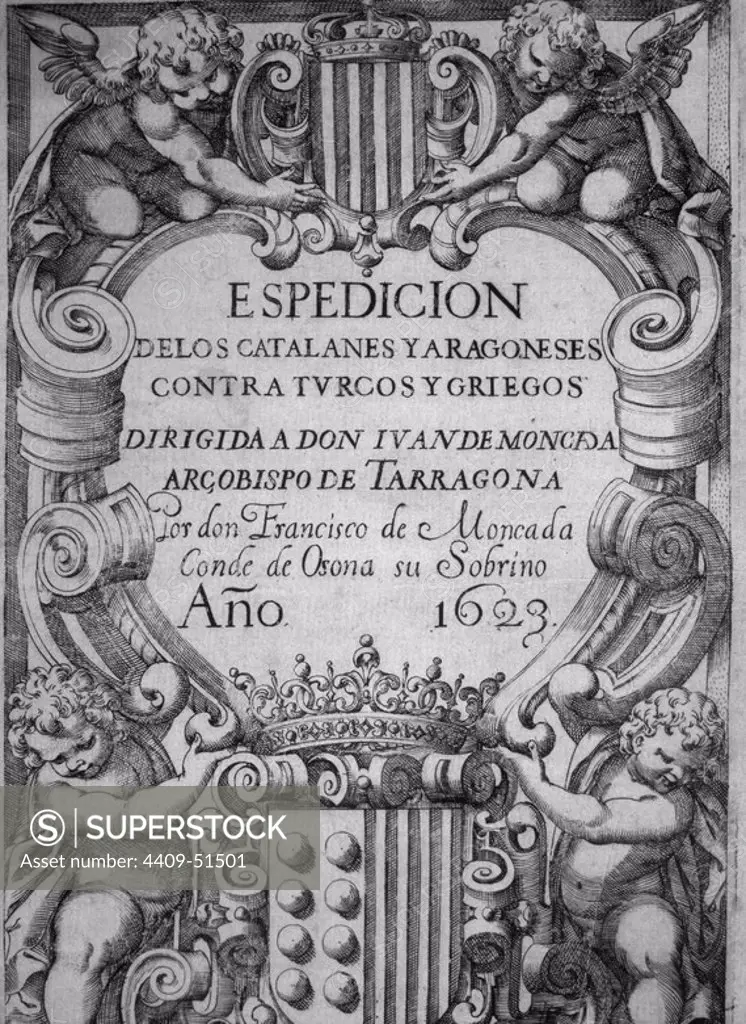 Portada de la obra "Espedicion de los Catalanes y Aragoneses contra Turcos y Griegos"; dirigida por Moncada, Juan; escrita por su sobrino Moncada, Francesc; Impresa en Barcelona por Deu, Lorenzo; el año 1623.