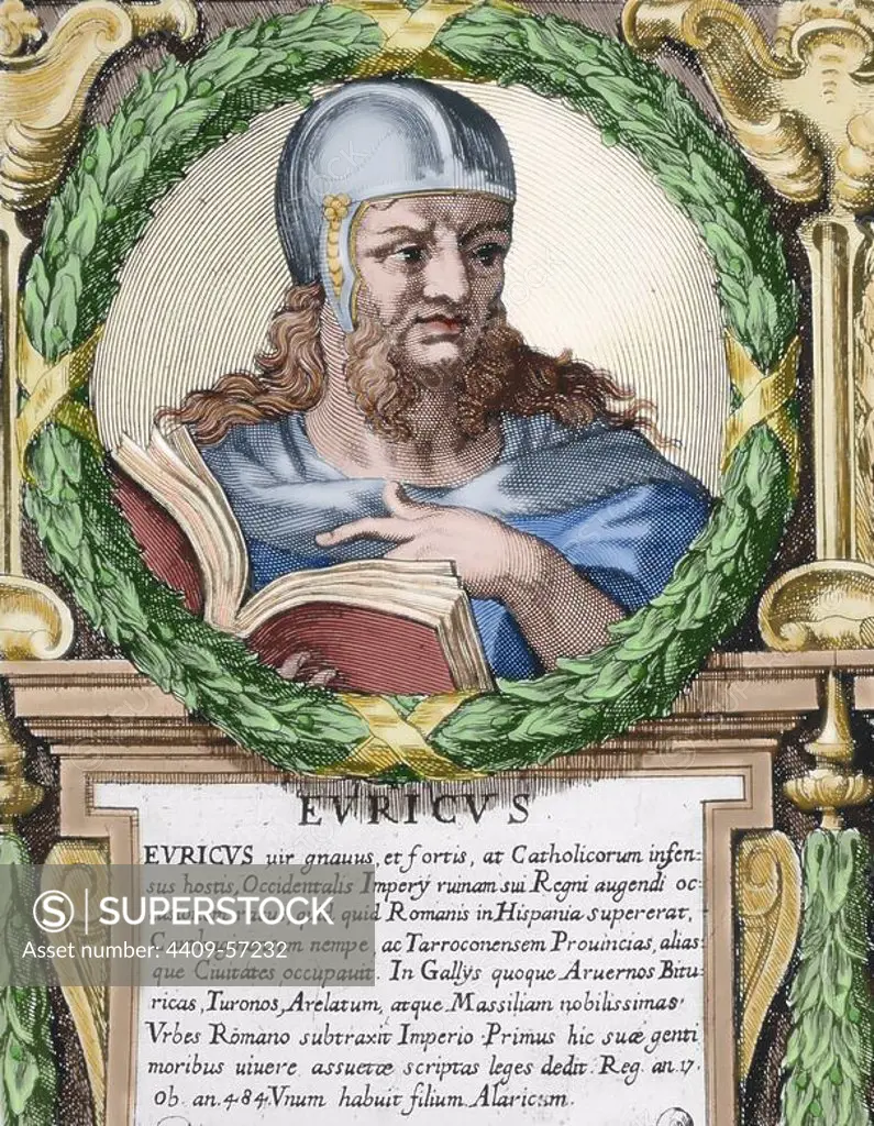 Euric (c. 440- 484), Son of Theodoric I and the younger brother of Theodoric II. Ruled as king of the Visigoths, with his capital at Toulouse, from 466 until his death in 484. Colored engraving.