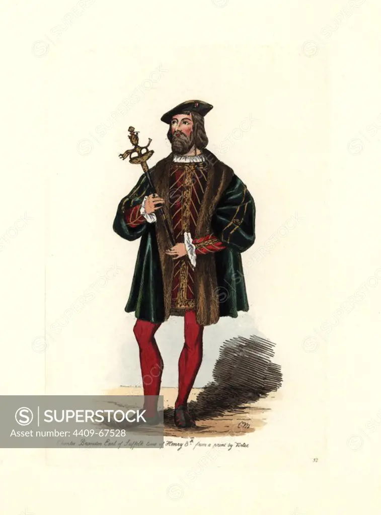 Charles Brandon, Earl of Suffolk 1484-1545, brother in law to Henry VIII. He wears a fur-trimmed mantle over a doublet and hose, with slashed shoes. From a print engraved by Vertue. Handcolored engraving from "Civil Costume of England from the Conquest to the Present Period" drawn by Charles Martin and etched by Leopold Martin, London, Henry Bohn, 1842. The costumes were drawn from tapestries, monumental effigies, illuminated manuscripts and portraits. Charles and Leopold Martin were the sons of the romantic artist and mezzotint engraver John Martin (1789-1854).