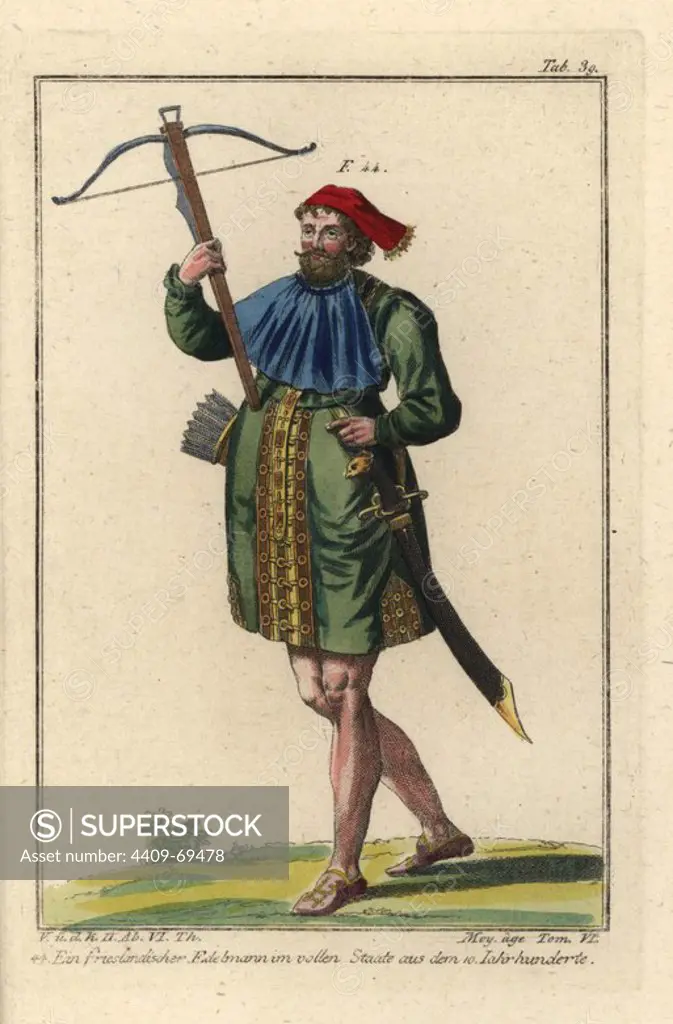 A nobleman from Friesland in full dress from the 11th century, with crossbow, sword and quiver. Handcolored copperplate engraving from Robert von Spalart's "Historical Picture of the Costumes of the Peoples of Antiquity, the Middle Ages and the New Era," written by Leopold Ziegelhauser, Vienna, 1837.