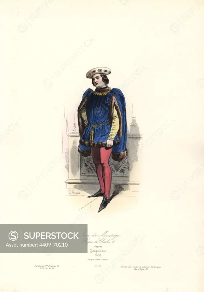 Jean de Montaigu (1363-1409), bastard son of Charles V, reign of Charles VI, 1408. Handcoloured steel engraving by Polidor Pauquet after Gaignieres from the Pauquet Brothers' "Modes et Costumes Historiques" (Historical Fashions and Costumes), Paris, 1865. Hippolyte (b. 1797) and Polydor Pauquet (b. 1799) ran a successful publishing house in Paris in the 19th century, specializing in illustrated books on costume, birds, butterflies, anatomy and natural history.