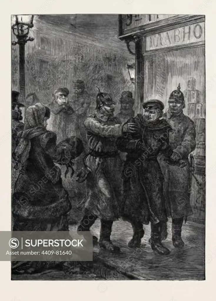 ARREST OF A SUSPECTED NIHILIST AT ST. PETERSBURG, RUSSIA, 1880.