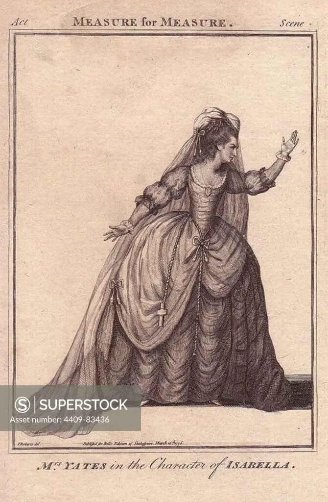 Mrs. Mary Ann Yates as Isabella in "Measure for Measure.". Mary Ann Yates made her debut on the London stage in "Virginia," at Drury Lane, in 1754.. Copperplate engraving from "Bell's Shakespeare" published by John Bell, London, from 1776. Drawn by James Roberts.