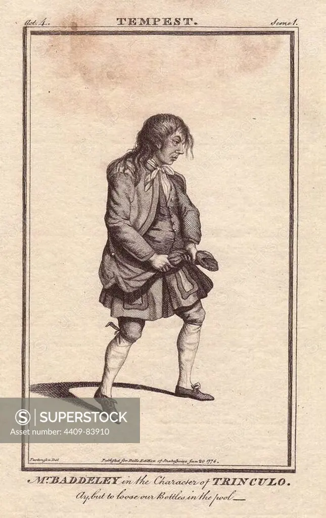 Robert Baddely as Trinculo in "The Tempest.". Baddeley (1733-1794) made his debut at the Haymarket in 1760, and enjoyed a tumultuous marriage to the beautiful actress Sophia Snow, over whom he fought a bloodless duel with George Garrick.. Copperplate engraving from "Bell's Shakespeare" published by John Bell, London, from 1776. Drawn by Parkinson.