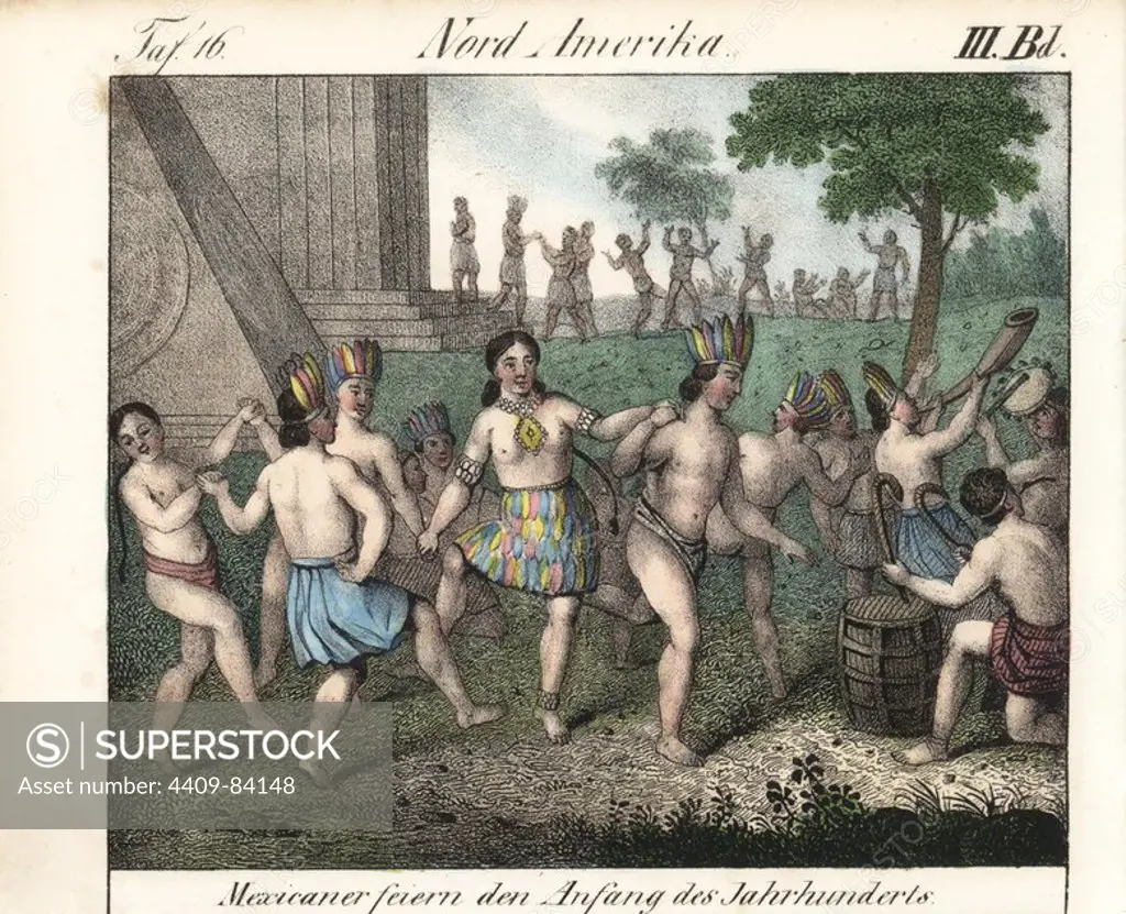 Mexican natives in feather headdresses and skirts celebrating the beginning of the century with dance, music from horns and drums. Handcoloured lithograph from Friedrich Wilhelm Goedsche's "Vollstaendige Völkergallerie in getreuen Abbildungen" (Complete Gallery of Peoples in True Pictures), Meissen, circa 1835-1840. Goedsche (1785-1863) was a German writer, bookseller and publisher in Meissen. Many of the illustrations were adapted from Bertuch's "Bilderbuch fur Kinder" and others.