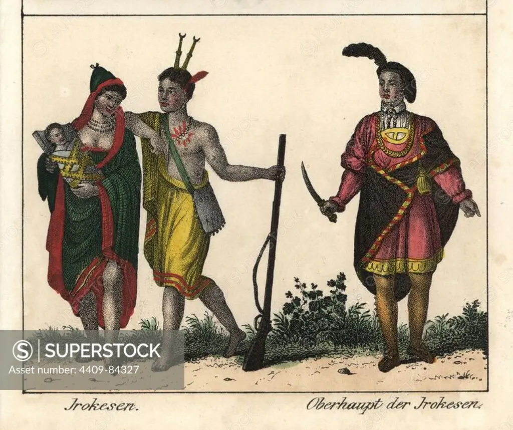 Tattooed Iroquois man with musket and headdress, woman in necklace and cape holding baby in a papoose, and an Iroquois chief in robes, feather headdress and dagger. Handcoloured lithograph from Friedrich Wilhelm Goedsche's "Vollstaendige Völkergallerie in getreuen Abbildungen" (Complete Gallery of Peoples in True Pictures), Meissen, circa 1835-1840. Goedsche (1785-1863) was a German writer, bookseller and publisher in Meissen. Many of the illustrations were adapted from Bertuch's "Bilderbuch fur Kinder" and others.