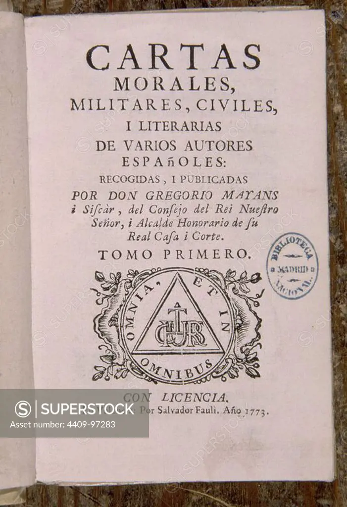 CARTAS MORALES MILITARES CIVILES Y LITERARIAS - 1773. Author: MAYANS SISCAR GREGORIO. Location: BIBLIOTECA NACIONAL-COLECCION. MADRID. SPAIN.