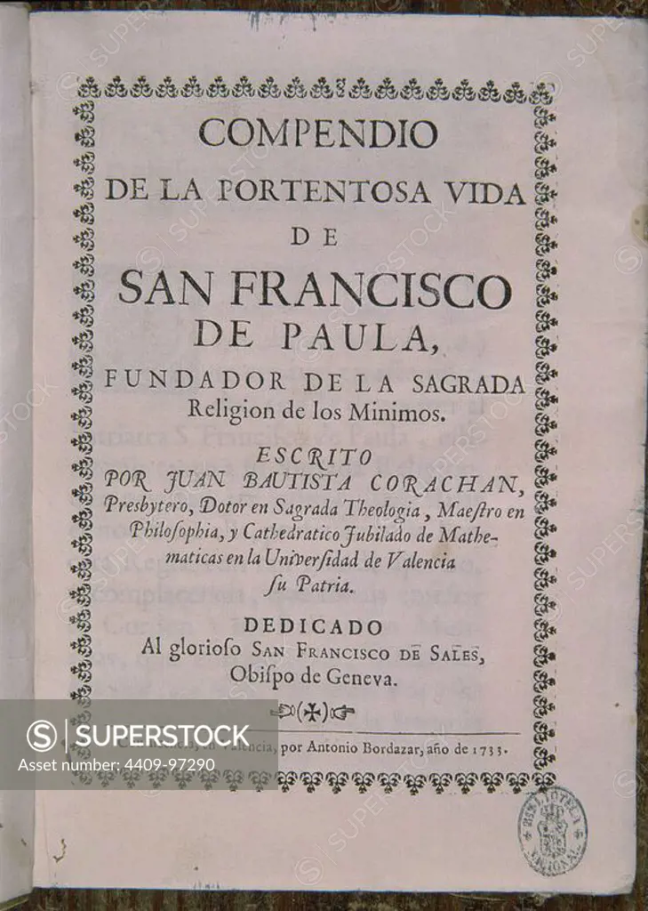 COMPENDIO DE LA VIDA DE SAN FRANCISCO DE PAULA - 1733. Author: CORACHAN JUAN BAUTISTA. Location: BIBLIOTECA NACIONAL-COLECCION. MADRID. SPAIN.