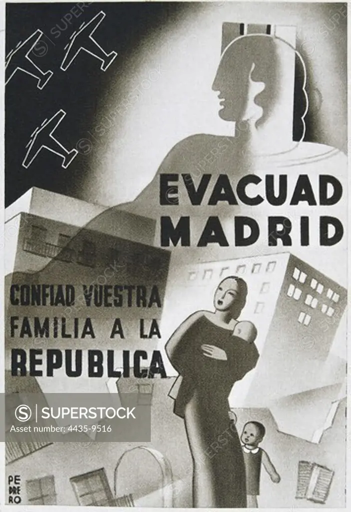 Spanish Civil War (1936-1939). 'Evacuad Madrid. Confiad vuestra familia a la Repœblica' (Evacuate Madrid. Entrust your family to the Republic). Poster by Pedrero.