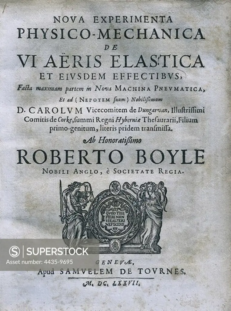 BOYLE, Robert (1627-1691). English scientist. Frontispiece from 'Nova experimenta physico-mechanica de VI aeris elastica et eiusdem effectibus'. Edition executed in Geneva (1677). SPAIN. CATALONIA. Barcelona. Barcelona University Library.